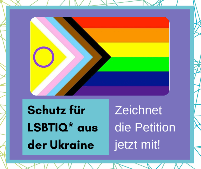 Erweiterte Pride-Flag mit den Textblöcken "Schutz für LSBTIQ* aus der Ukraine" und "Zeichnet die Petition jetzt mit!" darunter