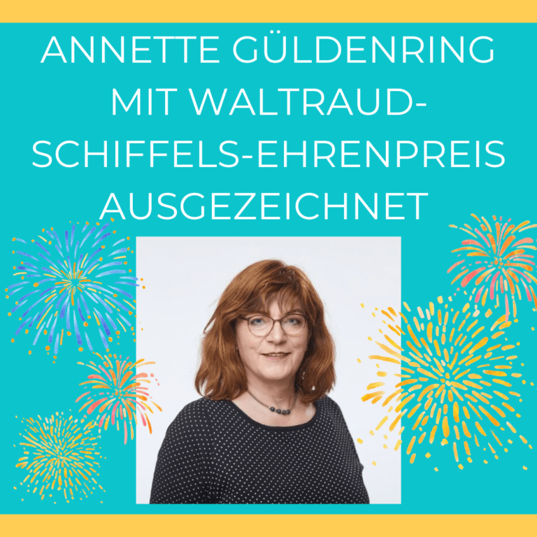 BVT* Grafik. In weißer Schrift auf blauem Hintergrund steht da: Annette Güldenring mit Waltraud-Schiffels-Ehrenpreis ausgezeichnet.“ Darunter ist ein Foto von Annette Güldenring und neben dem Foto sieht man gezeichnetes Feuerwerk.