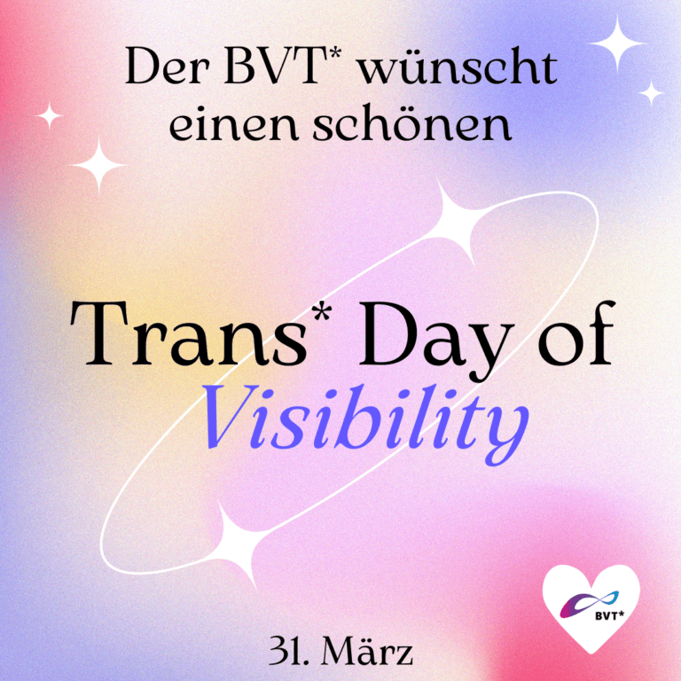 BVT Grafik. Da steht: „Der BVT wünscht einen schönen Trans Day of Visibility“. Schwarze Schrift auf buntem Hintergrund. Der Hintergrund hat verschiedene Farben, die ineinander laufen wie ein Bild aus Wasserfarben. Da sind rote, gelbe, blaue, lila und pinke Bereiche, die ineinander laufen und viele Zwischentöne bilden. Es sind mehrere weiße Sterne mit vier weißen Zacken zu sehen.