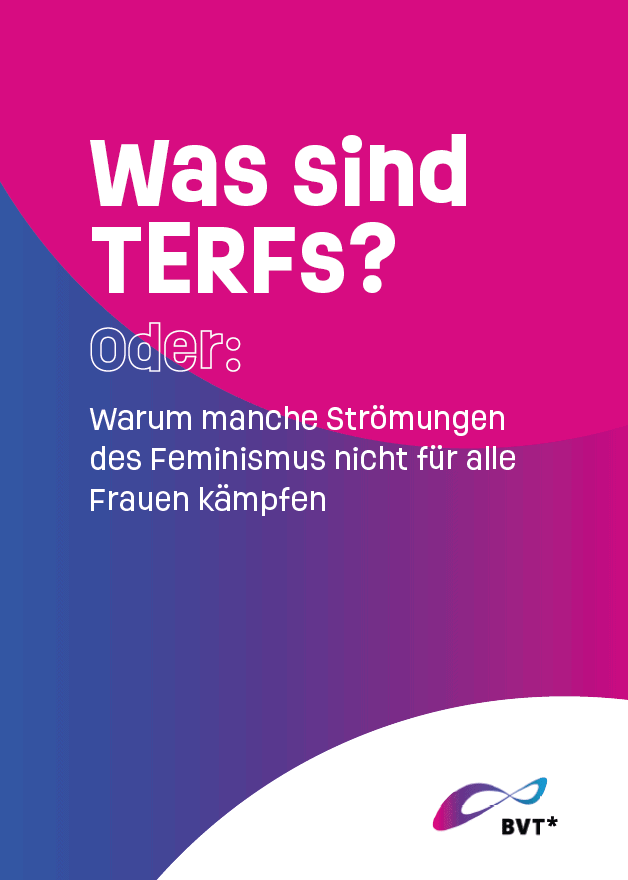 Im Hintergrund ist ein violetter Farbverlauf. In weißer Schrift steht der Titel "Was sind TERFs? Oder: Warum manche Strömungen des Feminismus nicht für alle Frauen kämpfen" oben mittig. Rechts unten ist das BVT*-Logo auf weißem Hintergrund zu sehen.