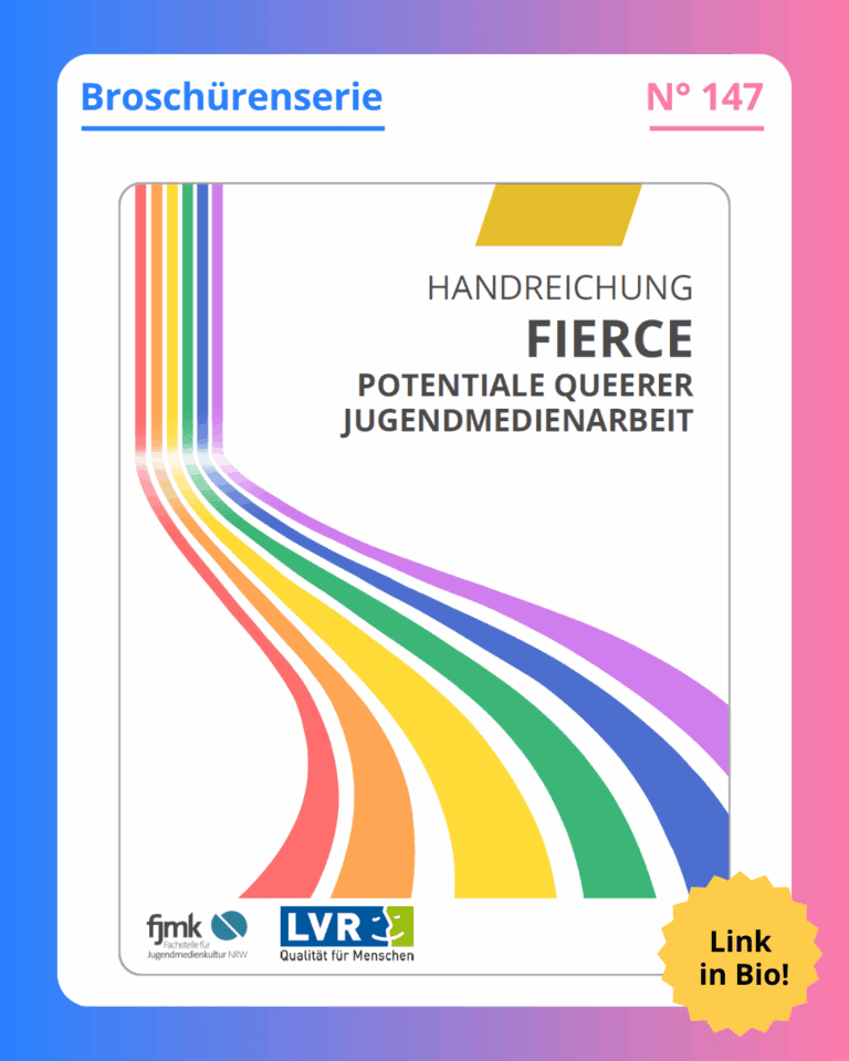 Grafik. In der Mitte der Grafik ist das Deckblatt der Broschüre zu sehen, die in diesem Social Media Beitrag vorgestellt wird. Auf dem Deckblatt der Broschüre steht groß geschrieben "Handreichung – Fierce – Potentiale queerer Jugendmedienarbeit“. Schwarze Schrift auf weißem Hintergrund. Auf dem Deckblatt sind bunte Farbstreifen zu sehen, die an eine Regenbogenflagge erinnern. Sie laufen auf der linken Seite des Deckblattes von oben nach unten und werden in der unteren Hälfte des Deckblattes breiter. Um das Deckblatt herum ist ein weißer Rand und darum ein Rand in Blau-, Lila- und Rosatönen. Auf dem weißen Rand, der um das Deckblatt herum ist, steht: Broschürenserie Nummer 147.