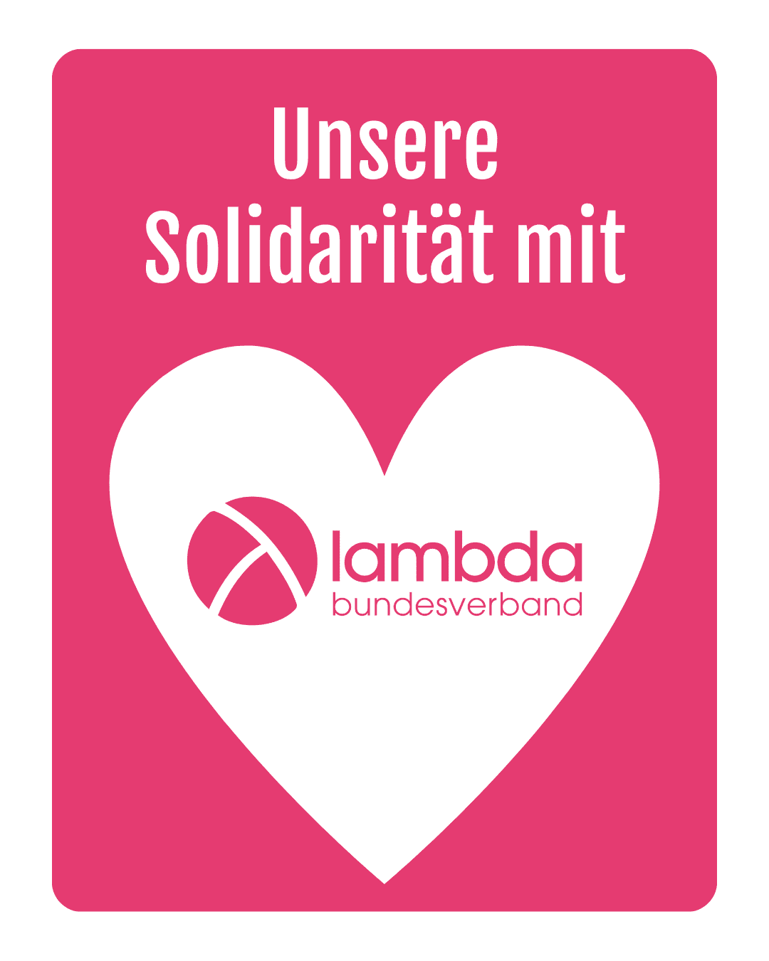 Grafik. Da steht: "Unsere Solidarität mit Lambda Bundesverband" Zeichnung einer Herz.