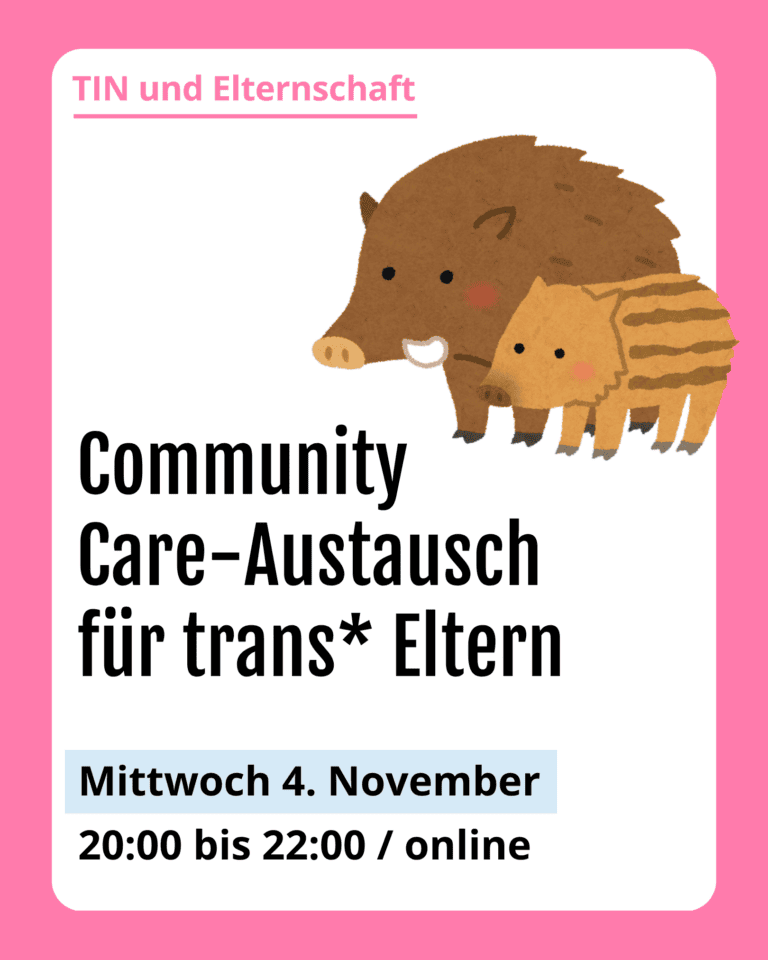 Grafik. Da steht: "TIN und Elternschaft. Community Care-Austausch für trans Eltern. Mittwoch 4. November. Von 20 bis 22Uhr online." Zeichnung von einer Wildschweinfamilie.